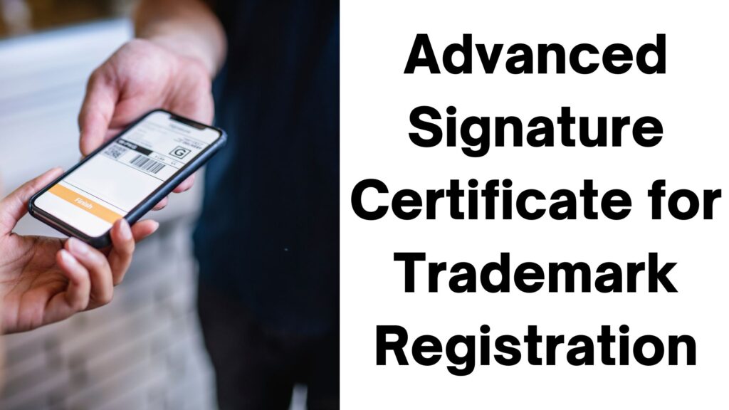 Advanced Signature Certificate for Trademark Registration