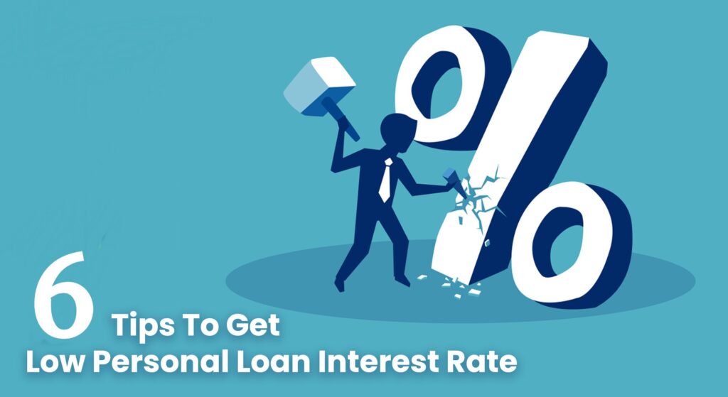 Here Are 6 Simple Ways To Get The Best Personal Loan Interest Rate